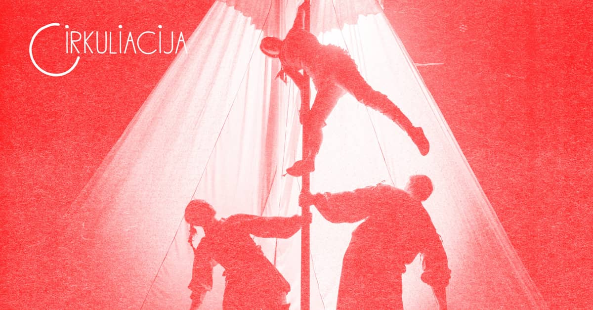 CIRKULIACIJA: Kanta Company (Lithuania) and Teatronas (Lithuania) | "Grimmasos" PREMIERE