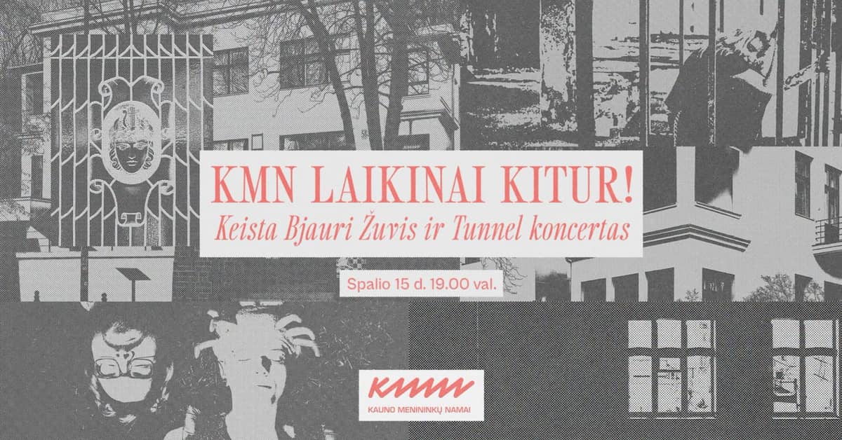 Keista Bjauri Žuvis and Tunnel concert | KMN temporarily elsewhere!