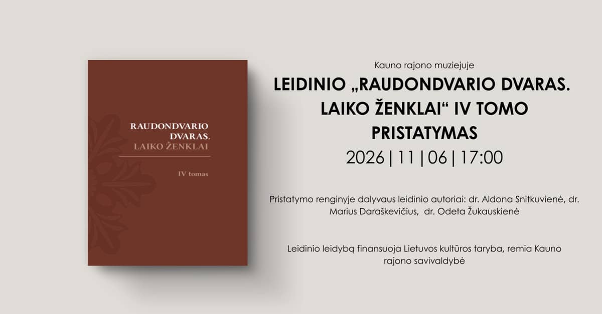 Launch of Volume IV of the publication "Raudondvario dvaras. Laiko ženklai"