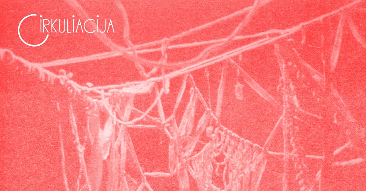 CIRKULIACIJA: Šedevrų Verpetas collective (Ukraine / Lithuania) | "Tracing the Bounded" PREMIERE