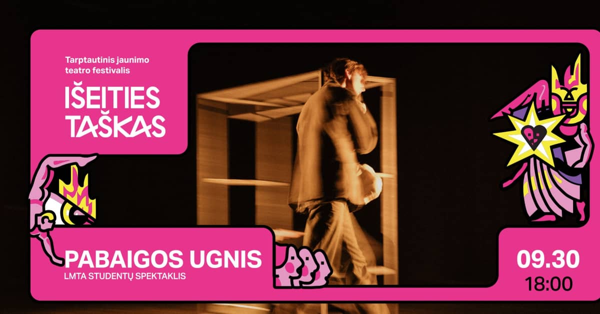 IŠEITIES TAŠKAS '26: PABAIGOS UGNIS