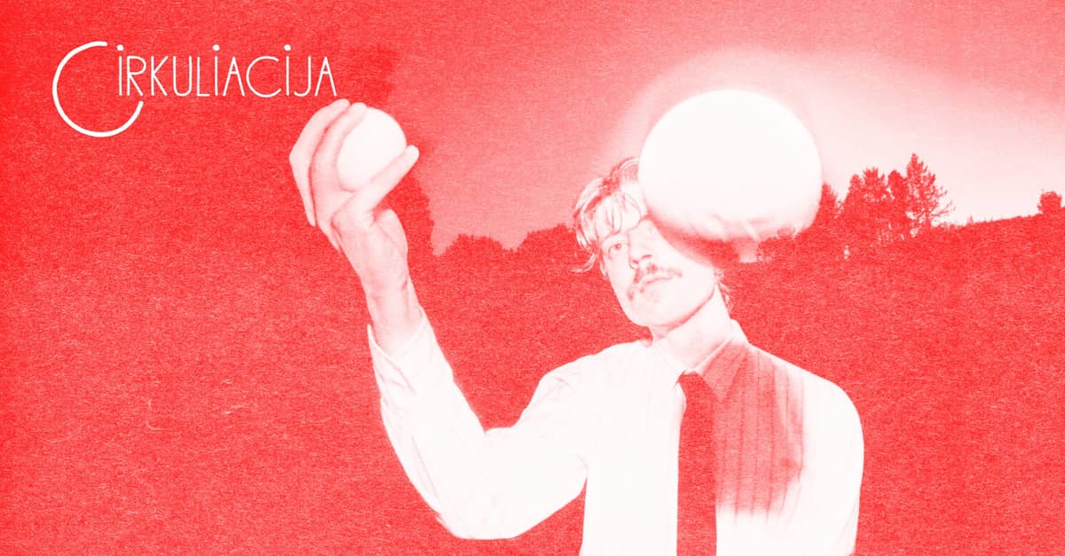 CIRKULIACIJA: „būda.collective“ (Lithuania) | „bliss“ PREMIERE