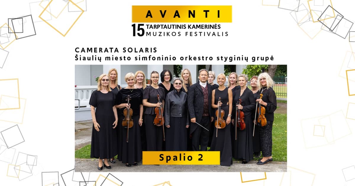 Festivalis AVANTI | CAMERATA SOLARIS Šiaulių miesto simfoninio orkestro styginių grupė