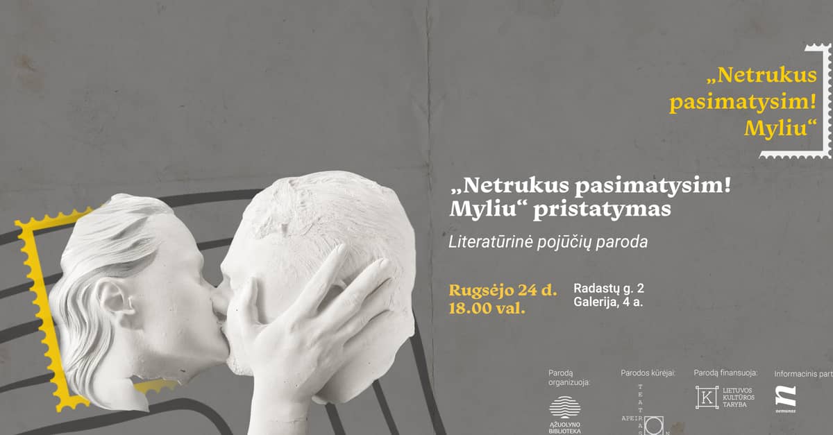 „Netrukus pasimatysim. Myliu!“ – literatūrinės pojūčių parodos pristatymas