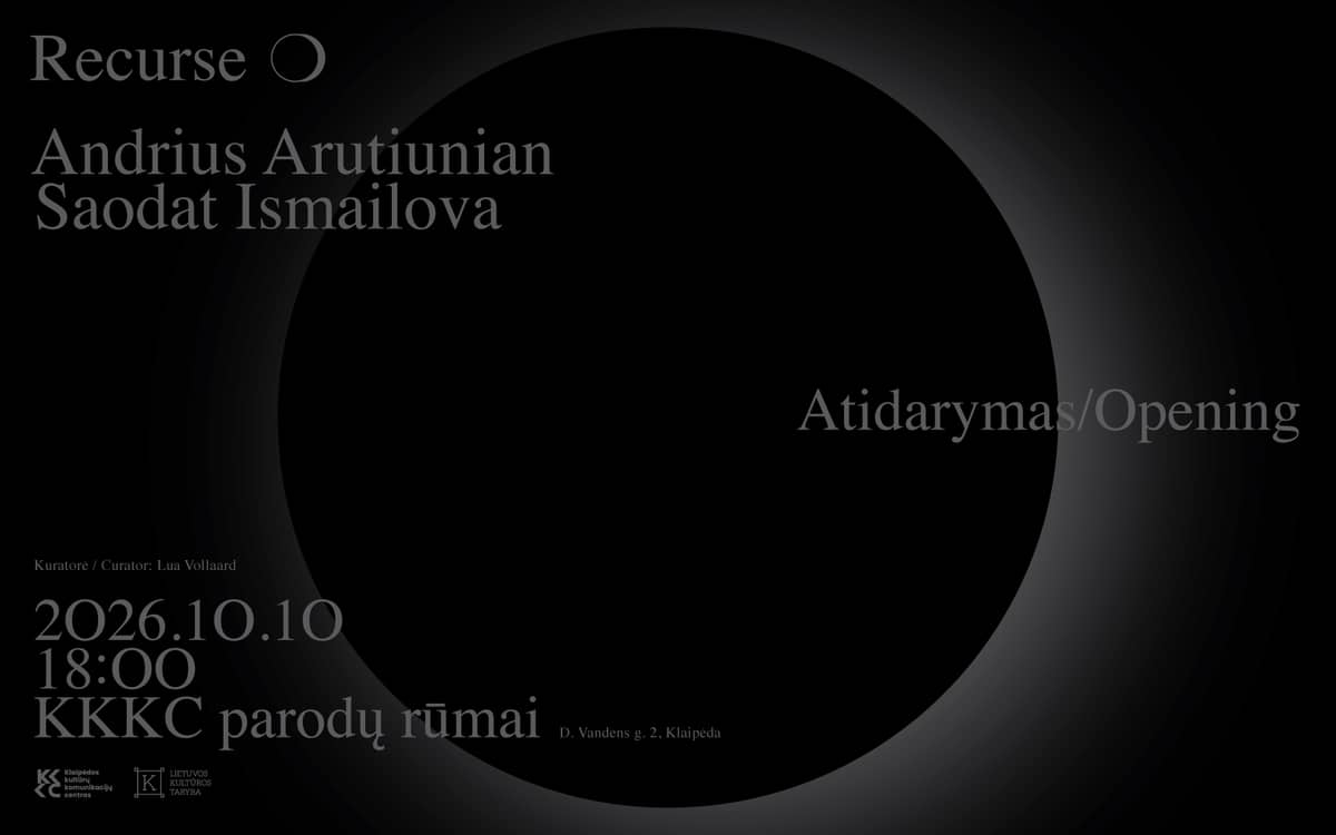 Opening of the exhibition “Recurse ❍” by Andrius Arutiunian and Saodat Ismailova