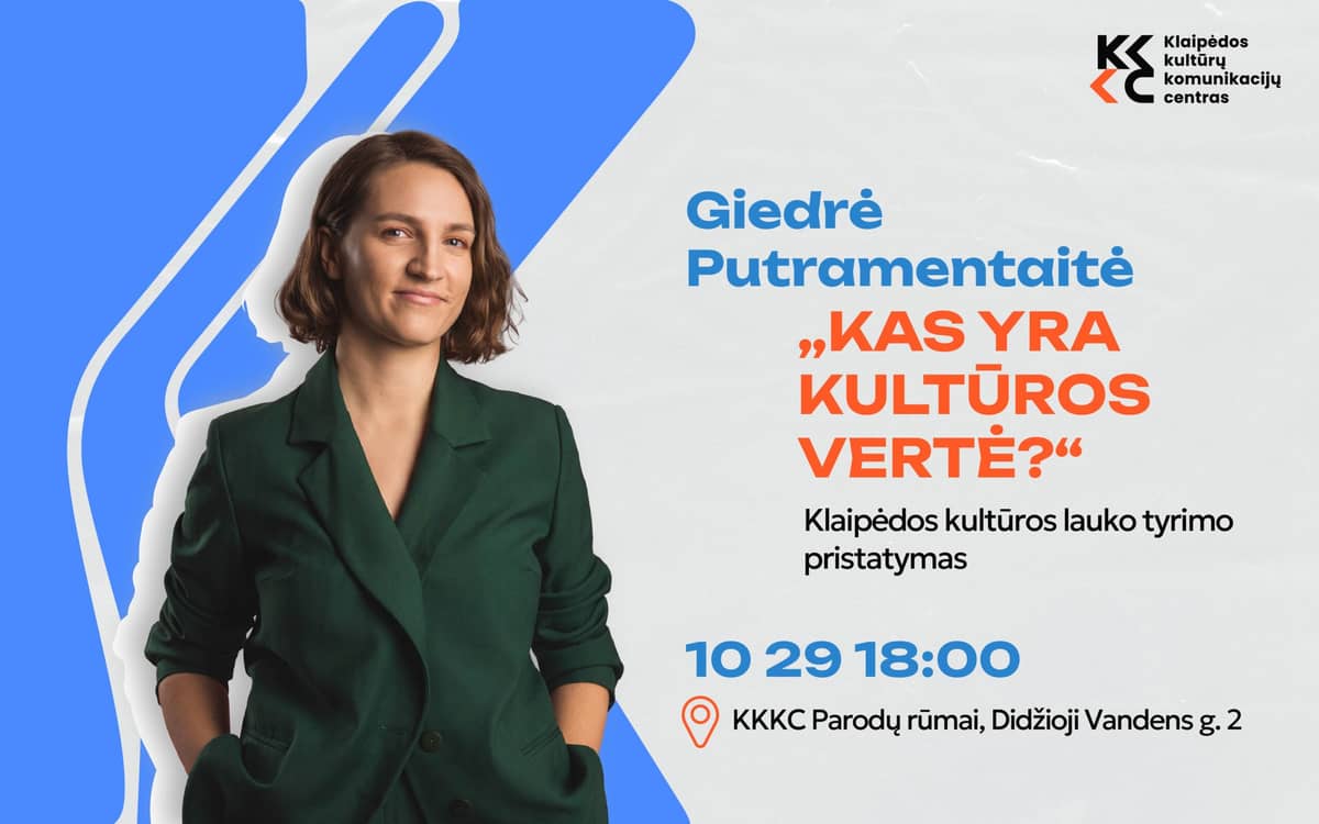 Giedrė Putramentaitė | “What Is the Value of Culture?” | Presentation of the Klaipėda Cultural Field Study