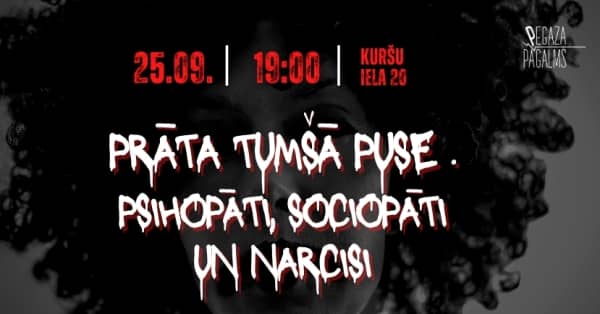 Lekcijizrāde "PRĀTA TUMŠĀ PUSE: psihopāti, sociopāti un narcisi"