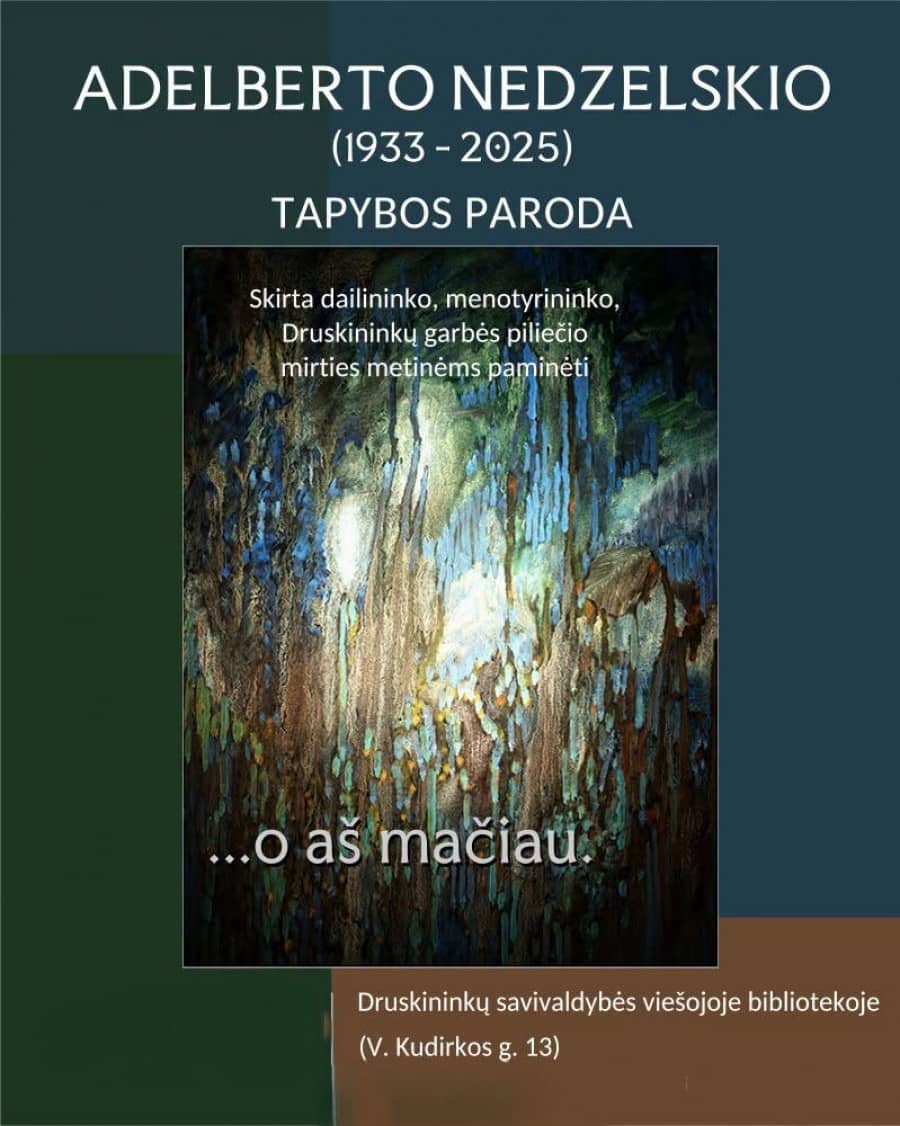 Adelbertas Nedzelskis' painting exhibition ... but I saw it.