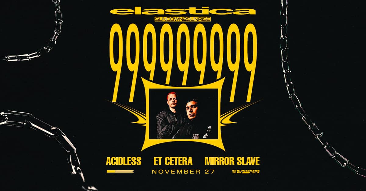 ELASTICA: 999999999 ❚ ACIDLESS ❚ ET CETERA ❚ MIRROR SLAVE