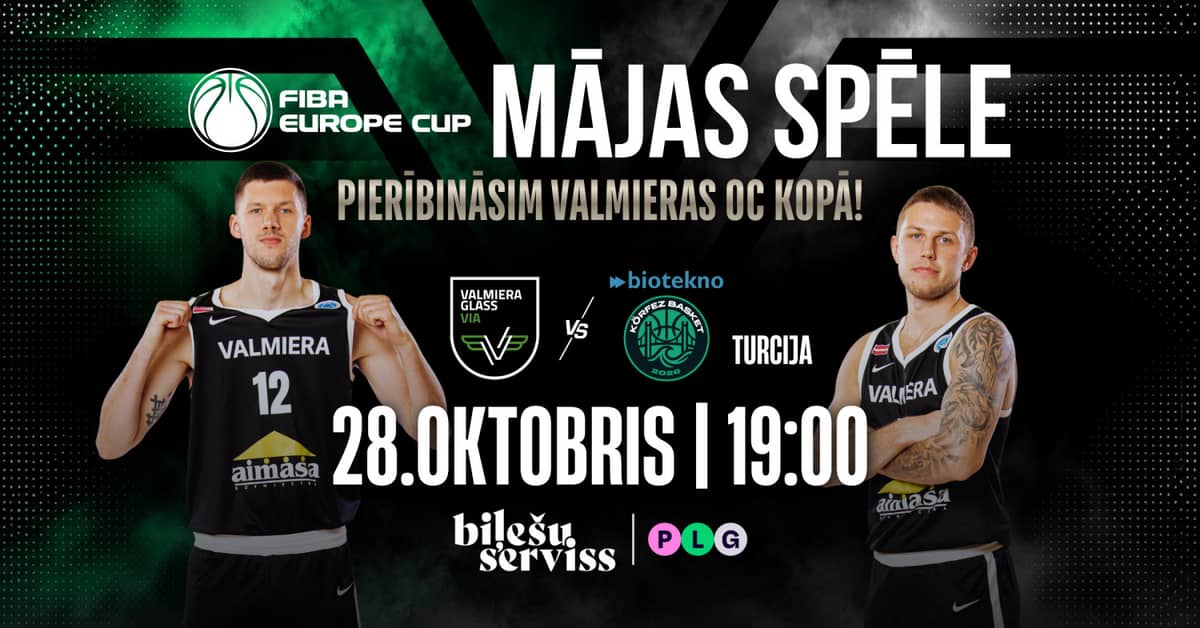FIBA Europe Cup home game: VALMIERA GLASS VIA vs Biotekno Körfez Basket (Turkey)