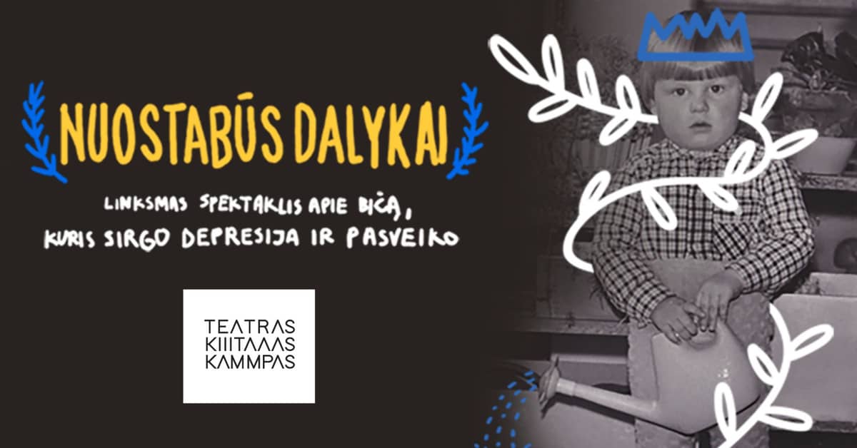 Amazing Things. Theatre KITAS KAMPAS | Vilnius