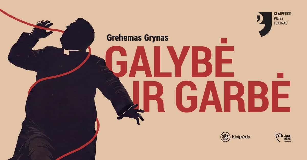 Klaipėda Castle Theatre ''GALYBĖ IR GARBĖ'' (Premiere)