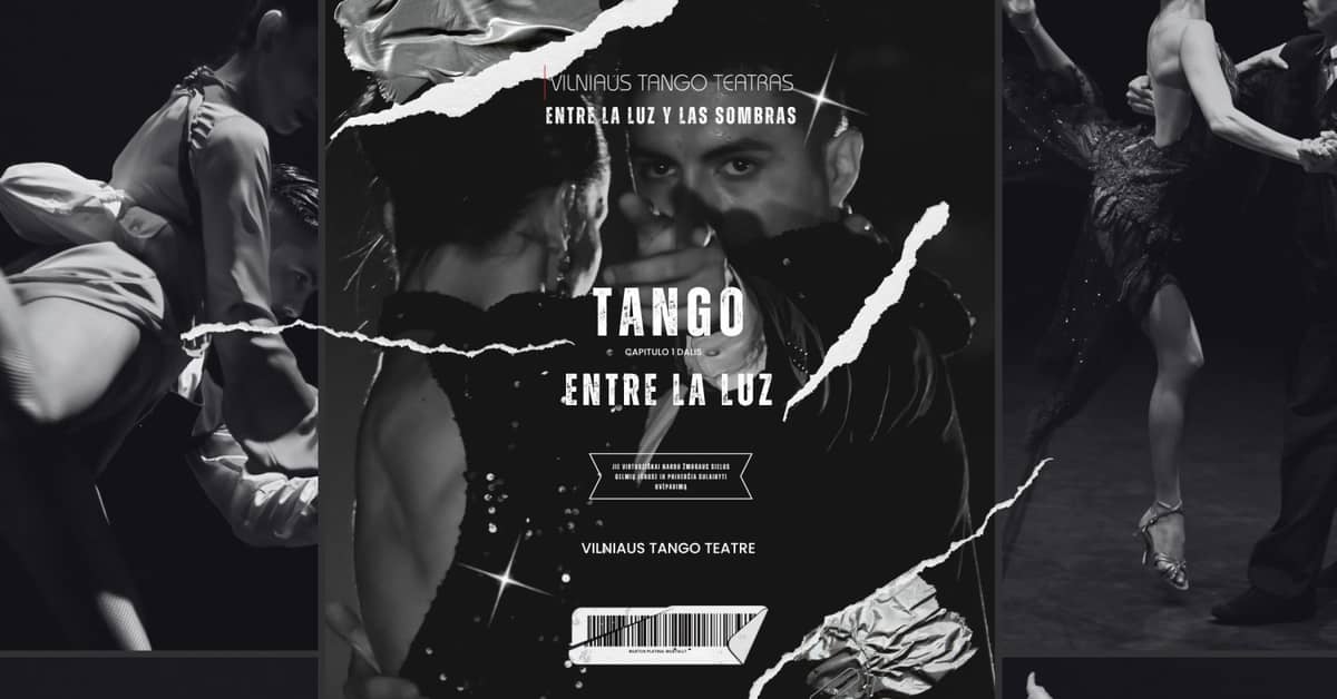 ENTRE LA LUZ I Vilniaus tango teatras