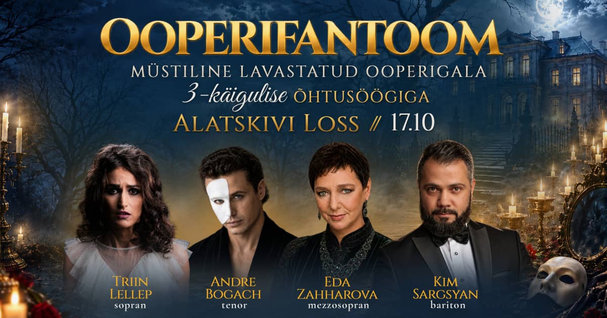 Ooperifantoom — a mystical opera gala with a 3-course dinner in a mysterious manor setting. Triin Lellep. Eda Zahharova. Andre Bogach. Stanislav Sheljahhovski