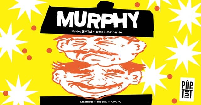 Piip ja Tuut Teater presents "Murphy" (19.10 replacement)