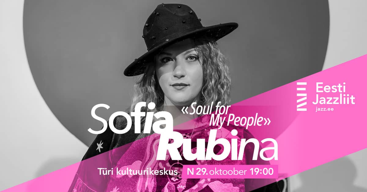 Jazzliit and Türi Kultuurikeskus LIVE / Sofia Rubina ''Soul for My People''