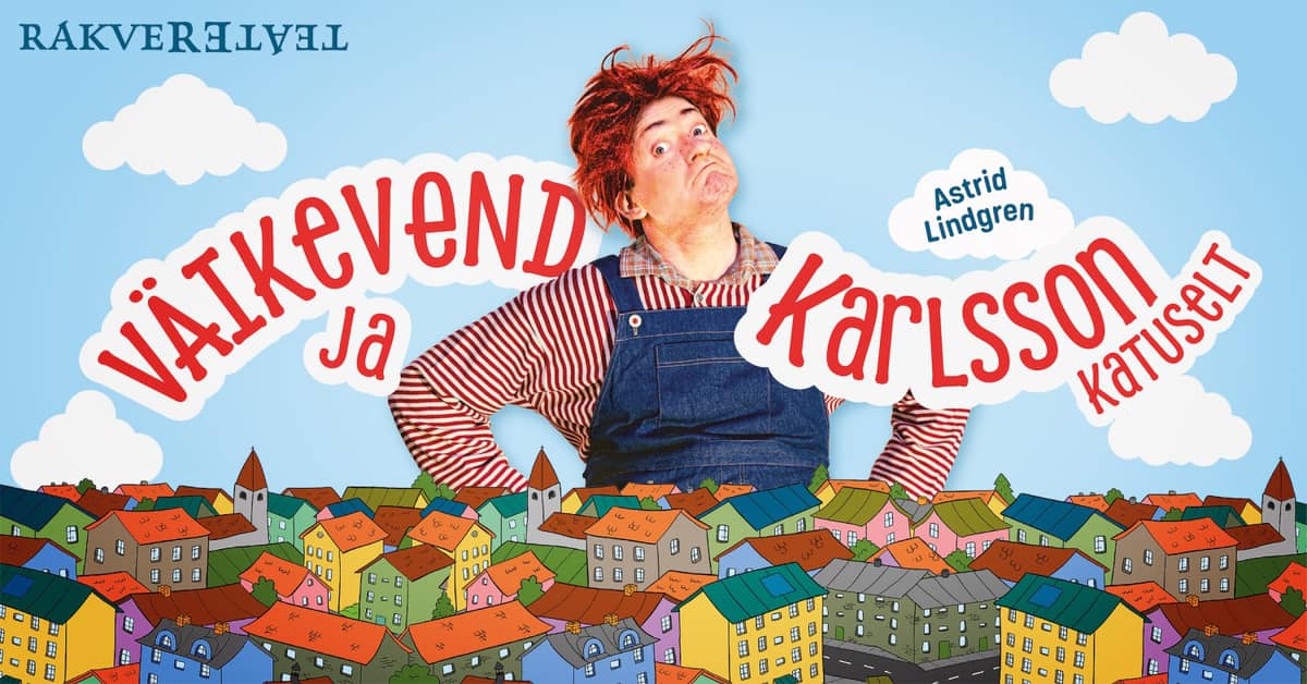 Little Brother and Karlsson on the Roof / Rakvere Theatre