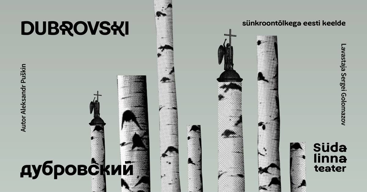 Dubrovski / Дубровский / Südalinna Teater
