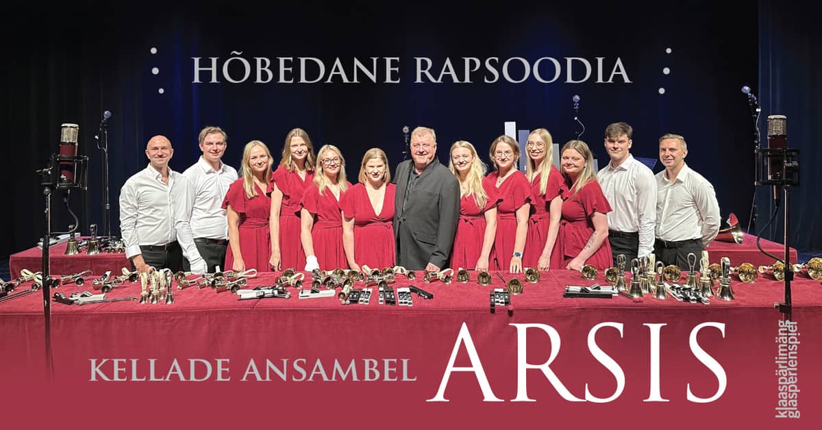 ''Hõbedane Rapsoodia'' — the Arsis bell ensemble