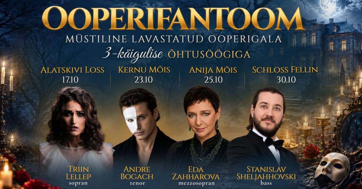 Ooperifantoom — a mystical opera gala with a 3-course dinner in a mysterious manor setting. Triin Lellep. Eda Zahharova. Andre Bogach. Stanislav Sheljahhovski