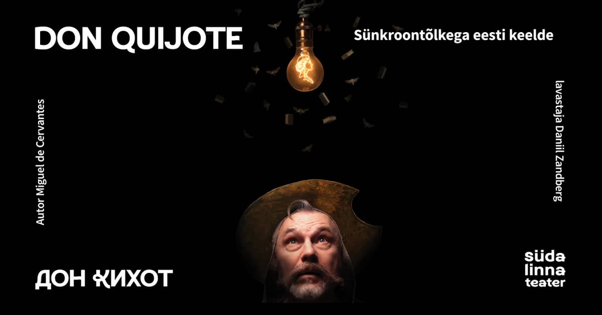 Don Quixote / Дон Кихот / Südalinna Teater