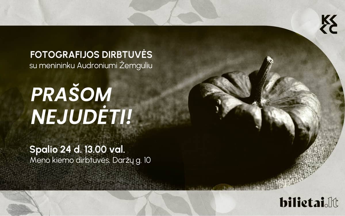 Photography workshop “Please Don’t Move!” with artist Audronis Žemgulis
