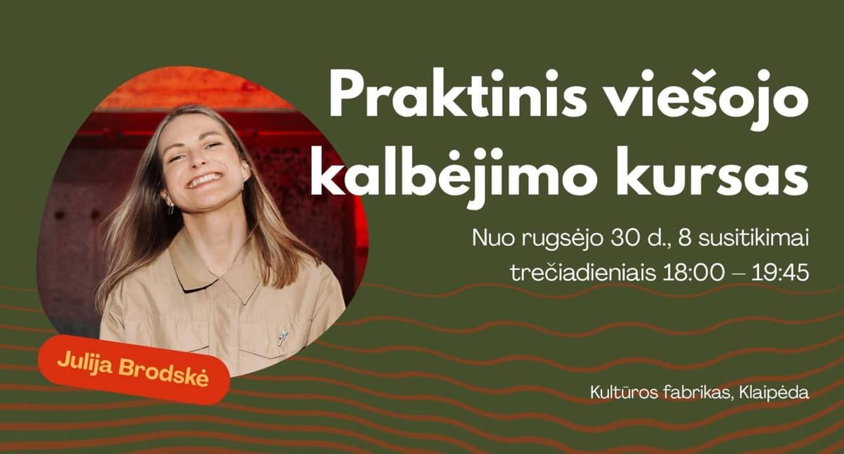 Praktinis viešojo kalbėjimo kursas „Ryšio kūrimas ir baimės prisijaukinimas“
