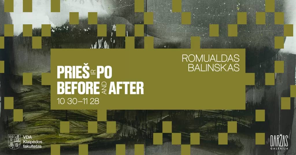 Before and After – the Future Constantly Turns into the Past. Romualdas Balinskas' Exhibition