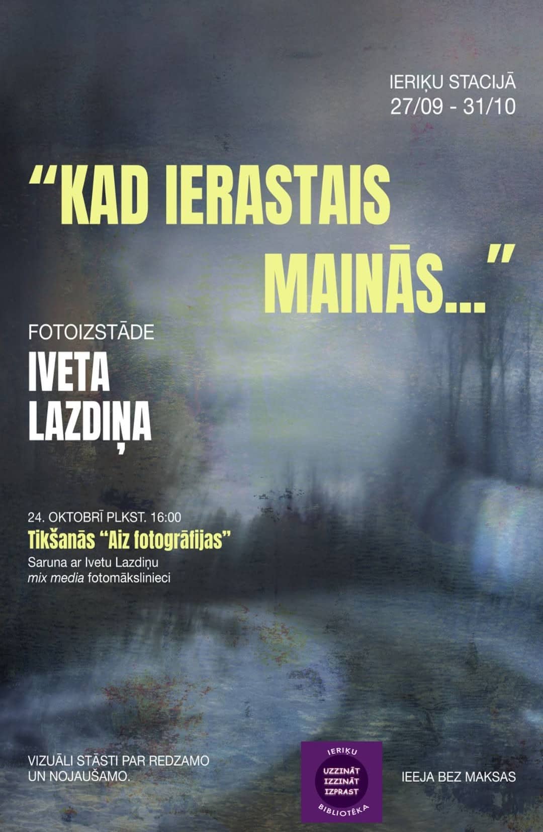 Ivetas Lazdiņa photo exhibition "When the usual changes…"
