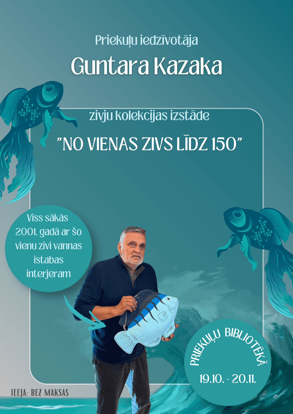 Guntars Kazaks' exhibition "From One Fish to 150"