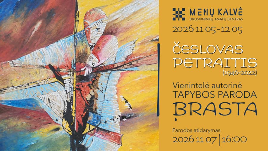 Česlovas Petraitis (1946–2022) sole solo painting exhibition “Brasta”