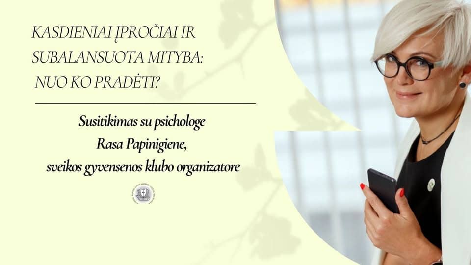 Susitikimas su psichologe Rasa Papinigiene: „Kasdieniai įpročiai ir subalansuota mityba: nuo ko pradėti?“
