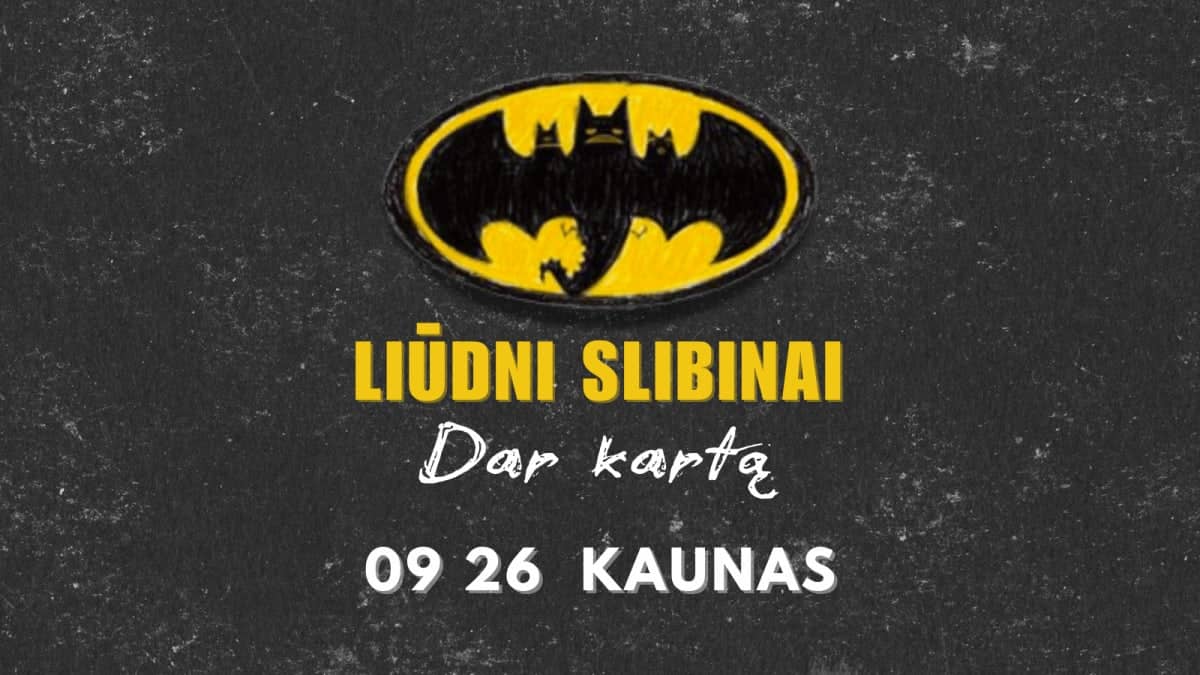 LIŪDNI SLIBINAI „Dar kartą“ | Kaunas (papildomas)