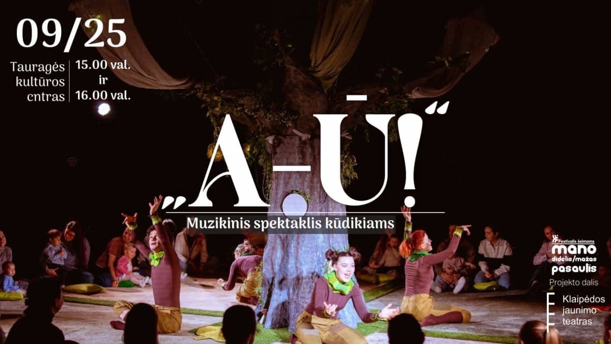 Muzikinis spektaklis kūdikiams „A-Ū!“