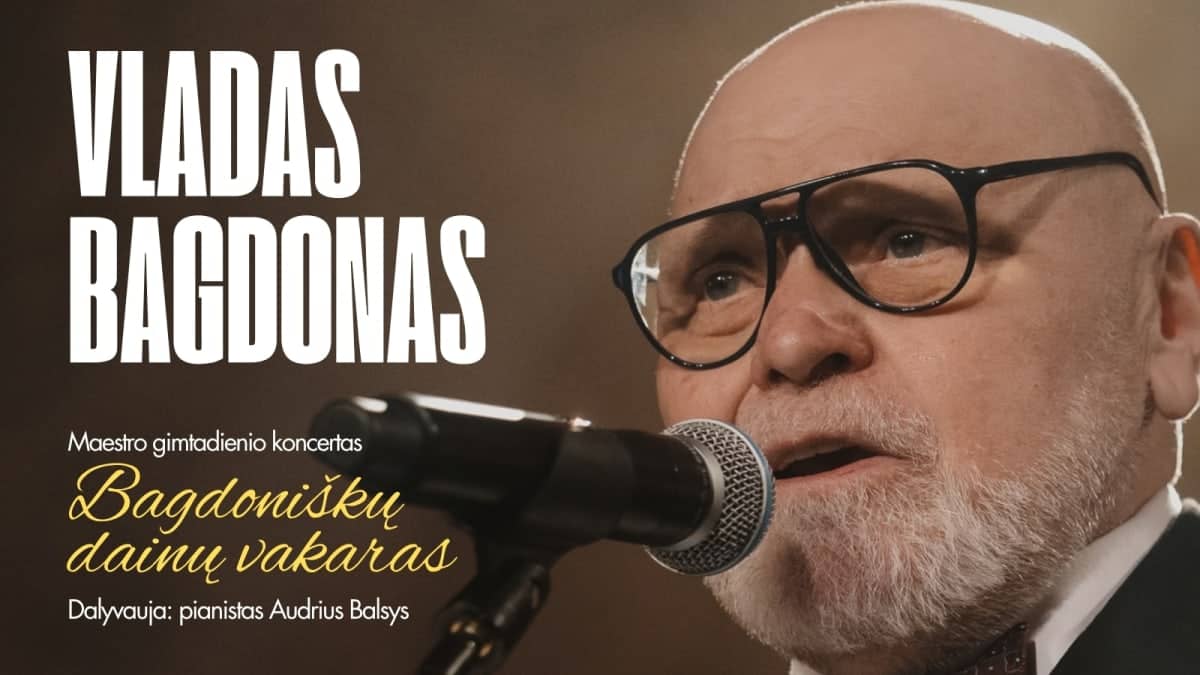 Vladas Bagdonas. „Bagdoniškų dainų vakaras“. Maestro gimtadienio koncertas