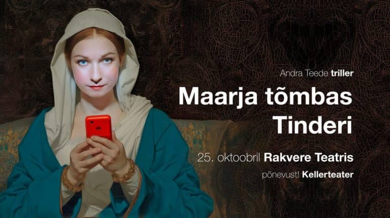 “Maarja tõmbas Tinderi*” at Rakvere Theatre