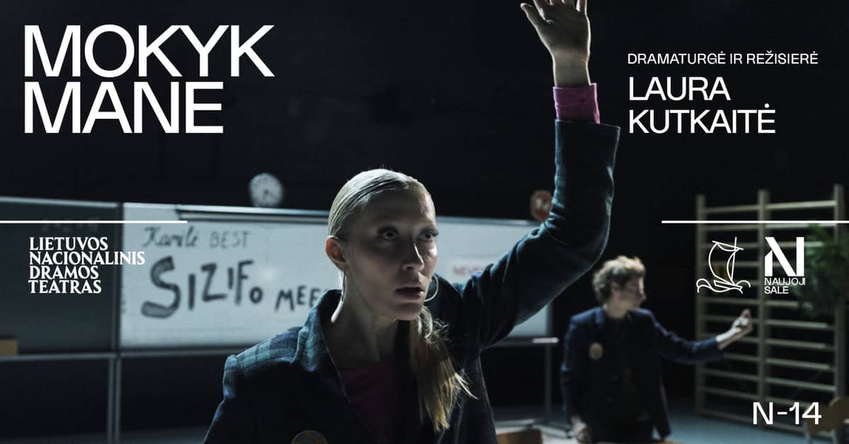 LNDT | Laura Kutkaitė. MOKYK MANE, rež. Laura KUTKAITĖ