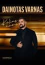 DAINOTAS VARNAS su grupe. Koncertinis turas ,,Kelias namo”
