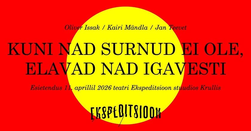 Kuni nad surnud ei ole, elavad nad igavesti
