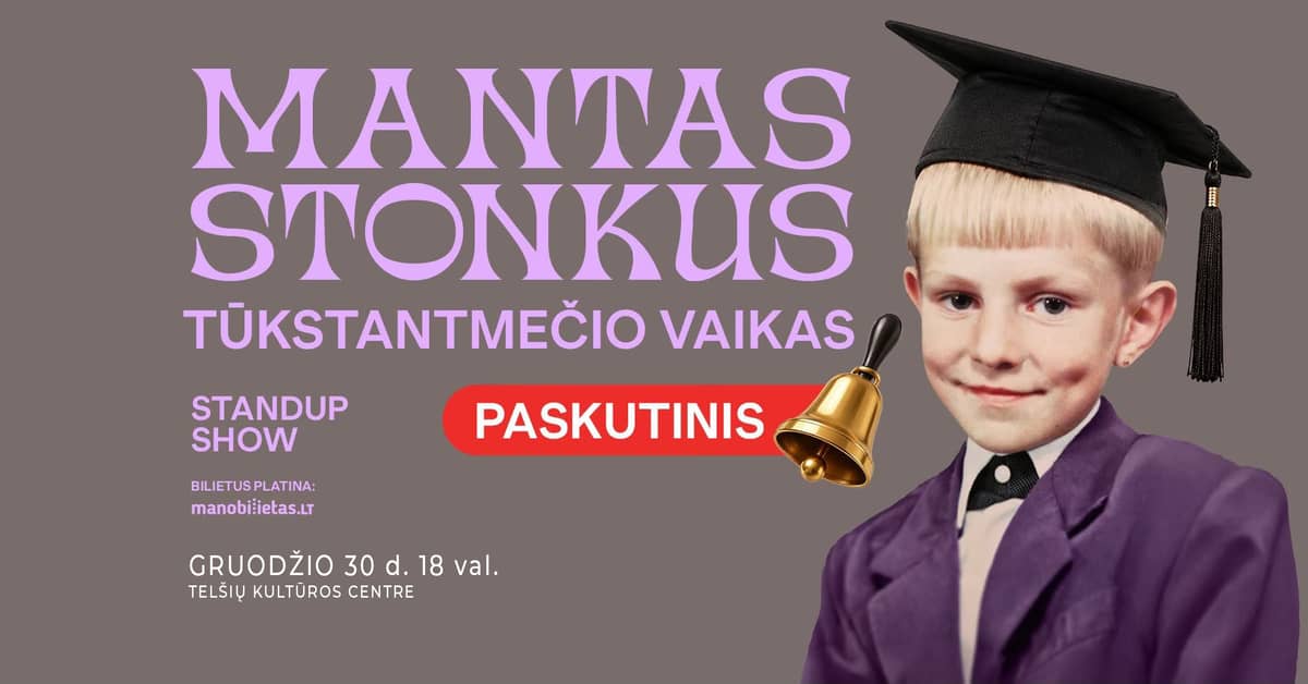 MANTAS STONKUS – TŪKSTANTMEČIO VAIKAS. Standup show / TELŠIAI